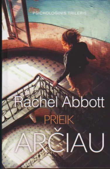 Prieik arčiau - Rachel Abbott, knyga