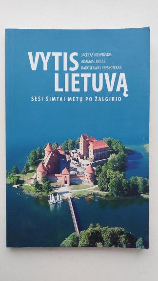 Vytis Lietuvą. Šeši šimtai metų po Žalgirio