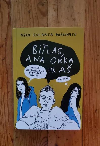 Bitlas, Ana Orka ir aš