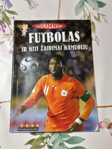 Futbolas ir kiti žaidimai kamuoliu - Autorių Kolektyvas, knyga