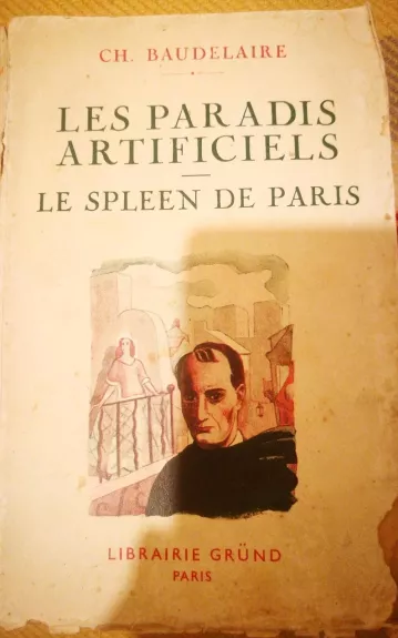 Les paradis artificiels Le spleen de Paris - Charles Baudelaire, knyga 1