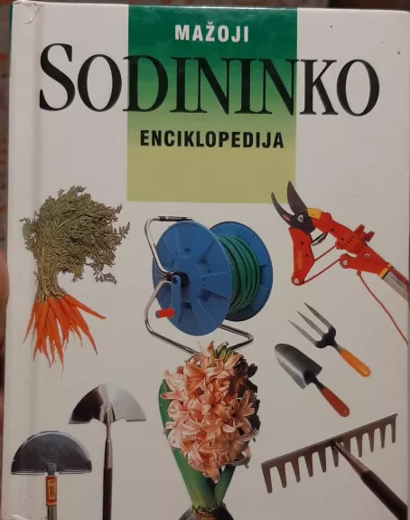 Mažoji sodininko enciklopedija - Autorių Kolektyvas, knyga