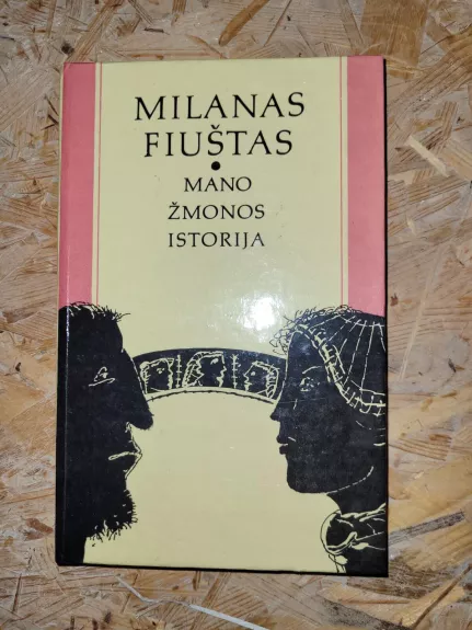 Mano žmonos istorija - Milanas Fiuštas, knyga