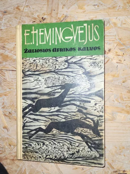 Žaliosios Afrikos kalvos - Ernestas Hemingvėjus, knyga