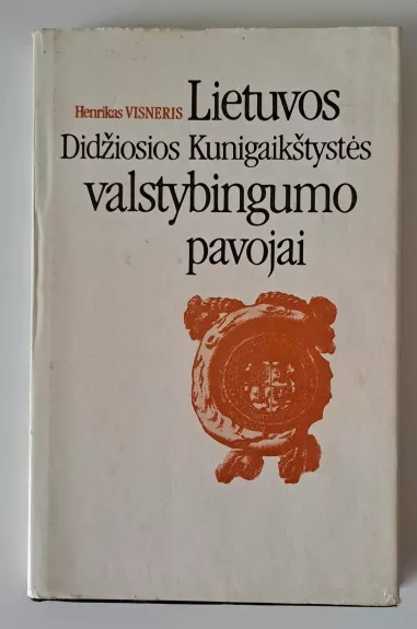 Lietuvos Didžiosios Kunigaikštystės valstybingumo pavojai - Henrikas Visneris, knyga 1