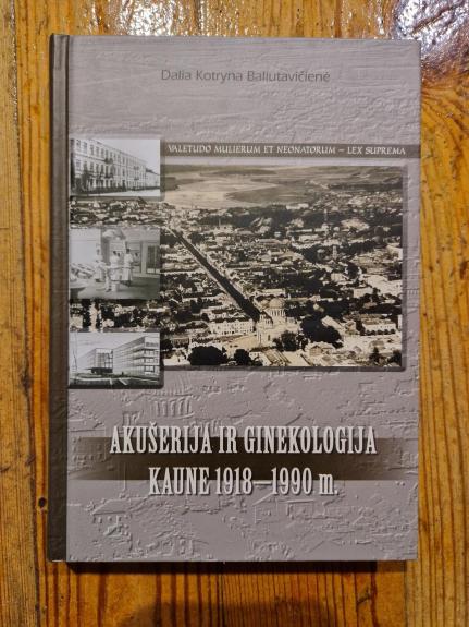 Akušerija ir ginekologija Kaune 1918 -1990 m.