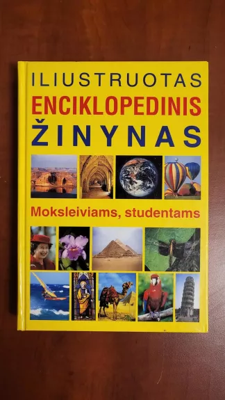Iliustruotas enciklopedinis žinynas - Autorių Kolektyvas, knyga