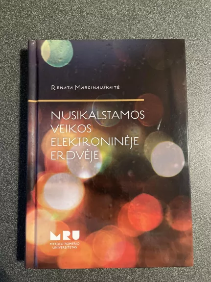 Nusikalstamos veikos elektroninėje erdvėje: elektroninių duomenų ir informacinių sistemų konfidencialumo apsauga baudžiamojoje teisėje - Renata Marcinauskaitė, knyga