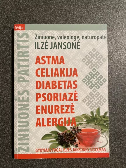 Astma,celiakija,diabetas,psoriazė,enurezė,alergija - Ilzė Jansonė, knyga