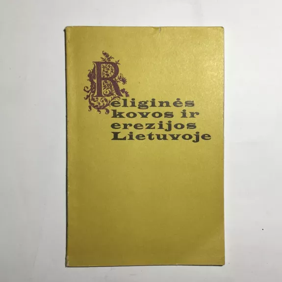 Religinės kovos ir erezijos Lietuvoje - Autorių Kolektyvas, knyga