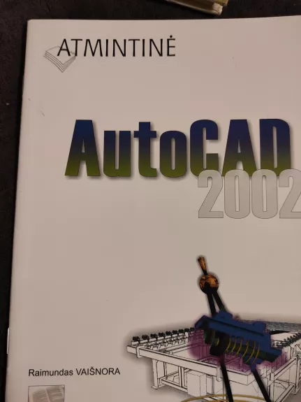 Atmintinė. AutoCAD 2002 - Raimundas Vaišnoras, knyga