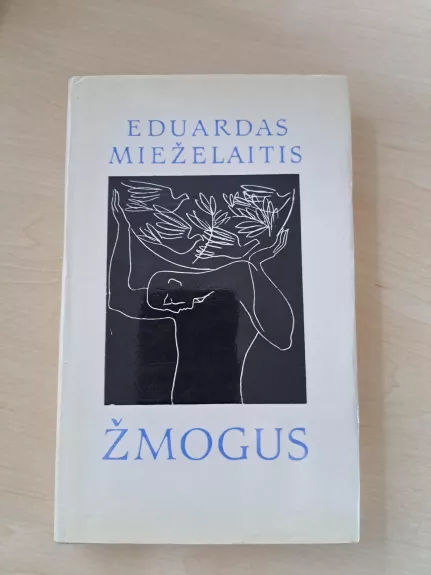 Žmogus - Eduardas Mieželaitis, knyga