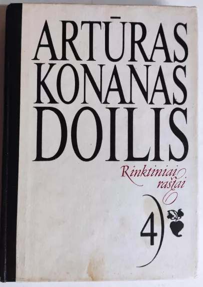 Rinktiniai raštai, 4 tomas - Arthur Conan Doyle, knyga