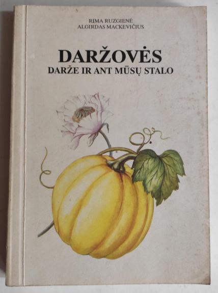 Daržovės darže ir ant mūsų stalo
