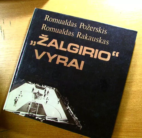 Žalgirio vyrai - Romualdas Rakauskas, knyga