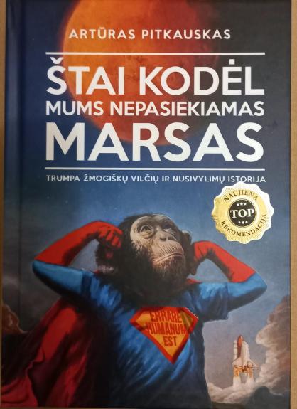 Štai kodėl mums nepasiekiamas Marsas