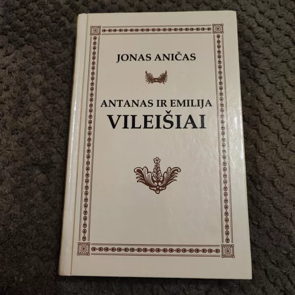 Antanas ir Emilija Vileišiai - Jonas Aničas, knyga 1