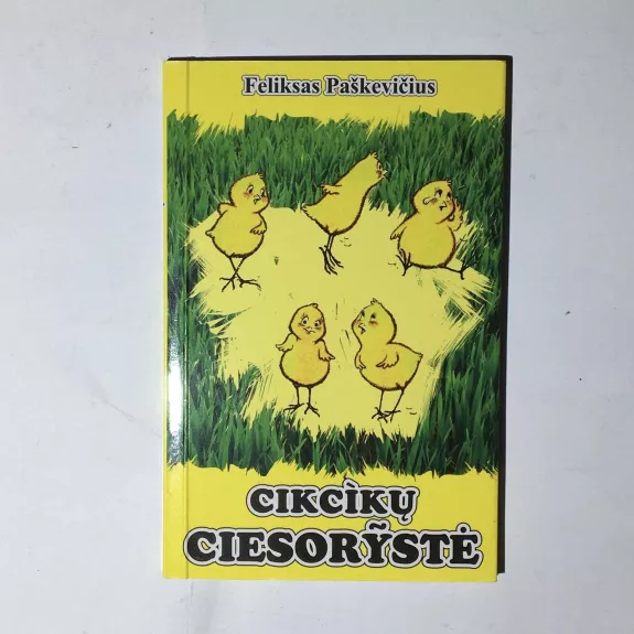 Cikcikų ciesorystė - Feliksas Paškevičius, knyga