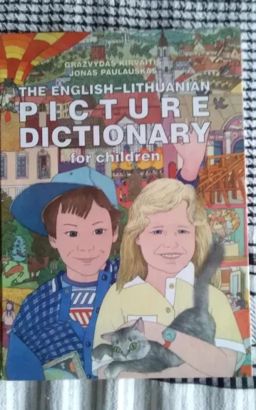 the english - lithuanian picture dictionary for children - G. Kirvaitis, A.  Šurnaitė, knyga 1