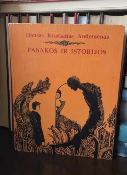 Pasakos ir istorijos - Hansas Kristianas Andersenas, knyga