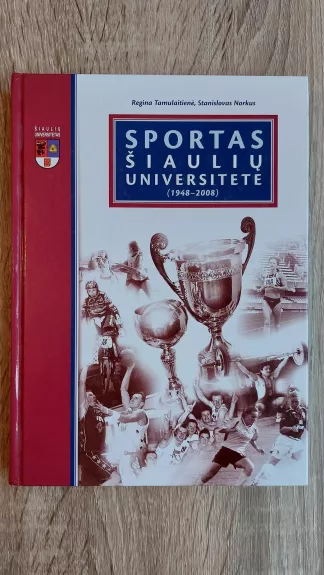 Sportas Šiaulių universitete (1948-2008) - Autorių Kolektyvas, knyga