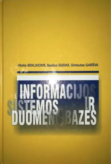 Informacijos sistemos ir duomenų bazės - V. Sekliuckis, S.  Gudas, G.  Garšva, knyga