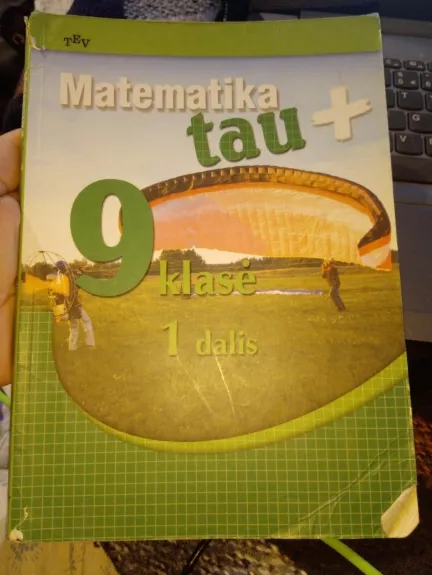 Matematika tau + 9 klasė pirmą dalis - Autorių Kolektyvas, knyga