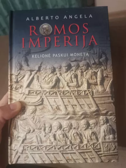 Romas imperija: kelionė paskui monetą   ; iš italų kalbos vertė Aurelijus Katkevičius. - Autorių Kolektyvas, knyga