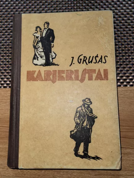 Karjeristai - Juozas Grušas, knyga 1