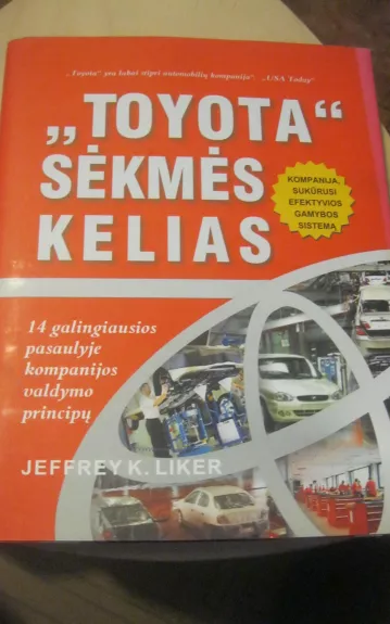„Toyota“ sėkmės kelias - Jeffrey K. Liker, knyga 1