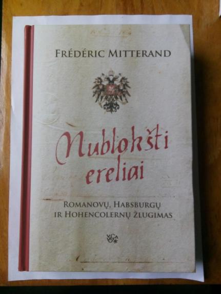 Nublokšti ereliai: Romanovų, Habsburgų ir Hohencolernų žlugimas