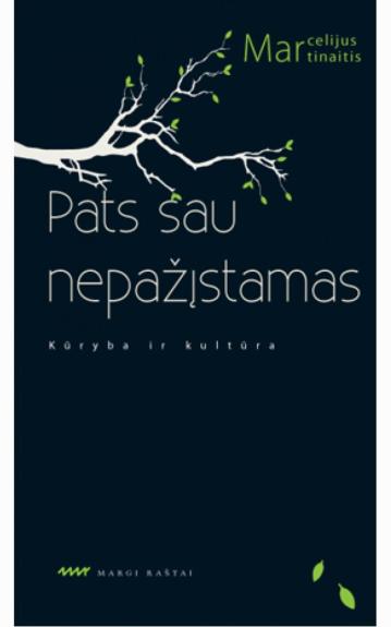 Pats sau nepažįstamas. Kūryba ir kultūra