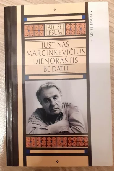 Dienoraštis be datų - Justinas Marcinkevičius, knyga