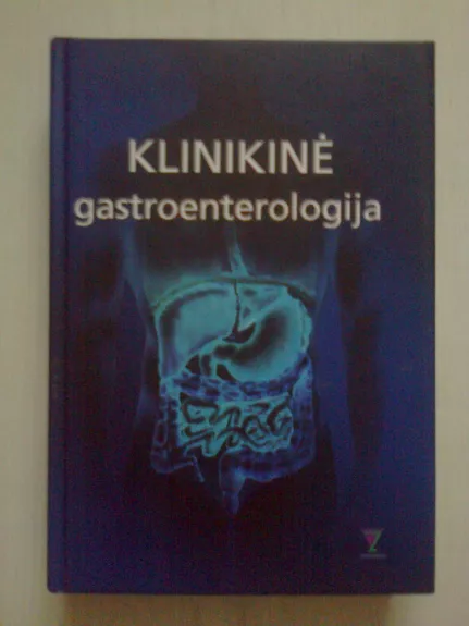 Klinikinė gastroenterologija - Autorių Kolektyvas, knyga