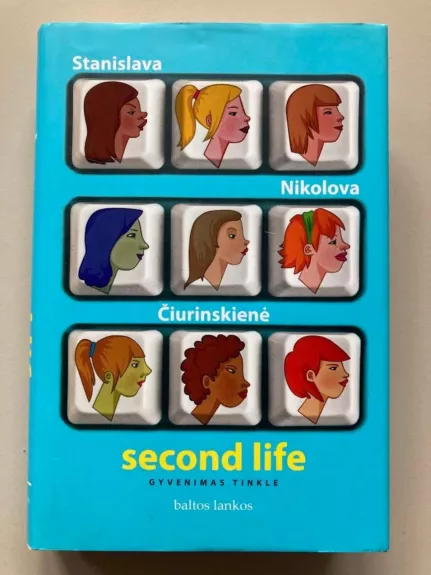 Second Life. Gyvenimas tinkle - Stanislava Nikolova Čiurinskienė, knyga