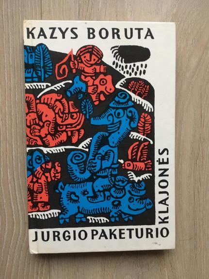 Jurgio Paketurio klajonės - Kazys Boruta, knyga