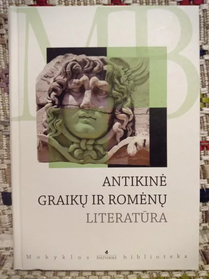Antikinė graikų ir romėnų literatūra - Agnė Iešmantaitė, knyga 1