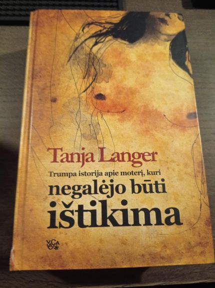 Trumpa istorija apie moterį, kuri negalėjo būti ištikima