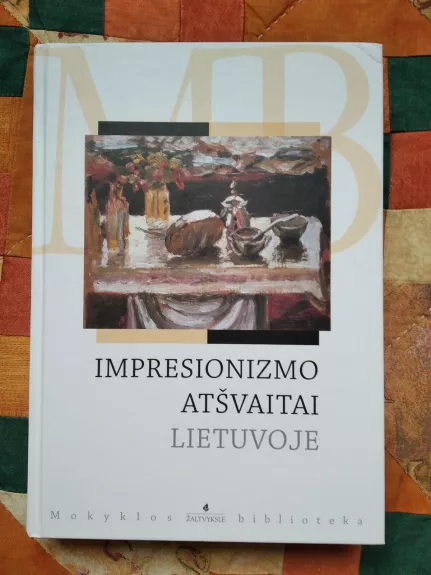 Impresionizmo atšvaitai Lietuvoje - Agnė Iešmantaitė, knyga