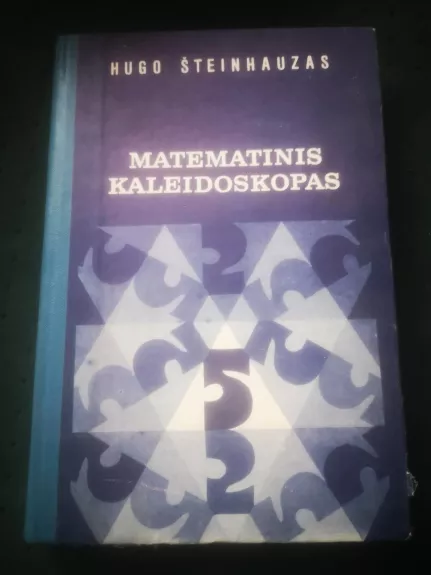 Matematinis kaleidoskopas - Hugo Šteinhauzas, knyga 1