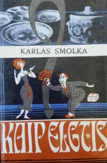 KAIP ELGTIS - Karlas Smolka, knyga