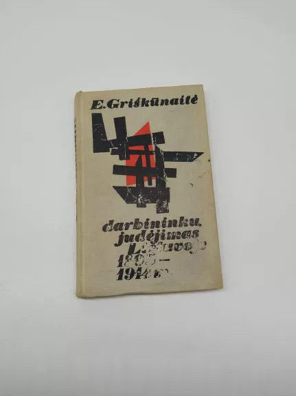 Darbininkų judėjimas Lietuvoje 1895-1914 m - Emilija Griškūnaitė, knyga