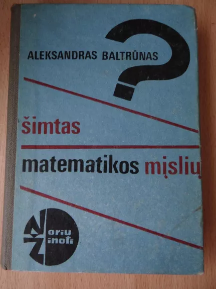 Šimtas matematikos mįslių - Aleksandras Baltrūnas, knyga