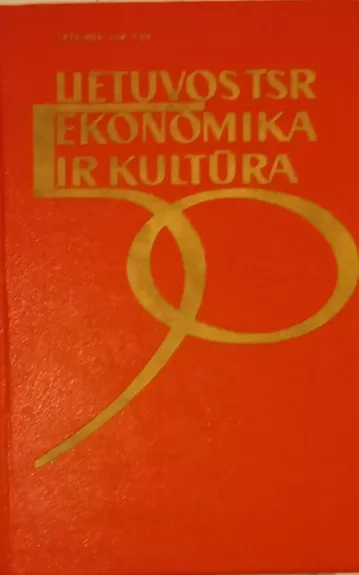 Lietuvos TSR ekonomika ir kultūra - Autorių Kolektyvas, knyga
