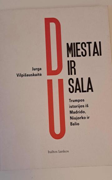 Du miestai ir sala. Trumpos istorijos iš Madrido, Niujorko ir Balio