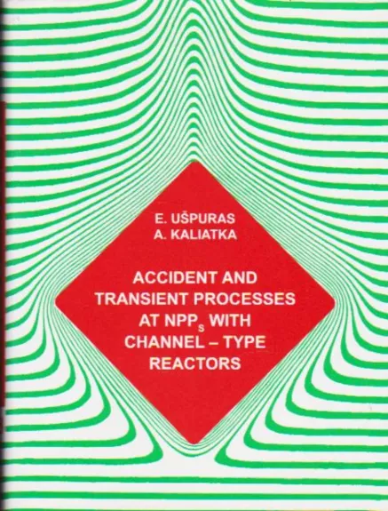ACCIDENT AND TRANSIENT PROCESSES AT NPPS WITH CHANNEL - TYPE REACTORS