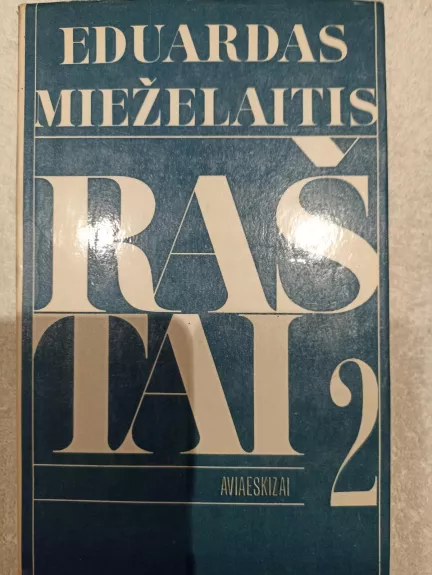 RAŠTAI (II tomas) - Eduardas Mieželaitis, knyga