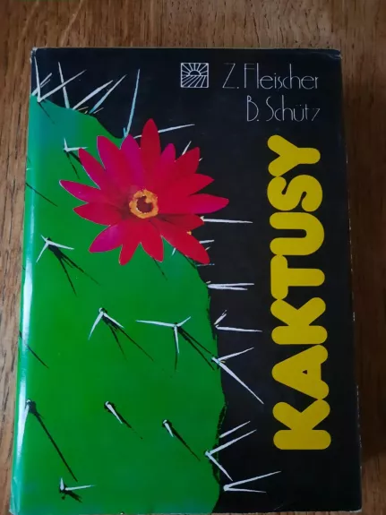 Fleischer Schütz Kaktusy - Bohumil Schütz, knyga 1
