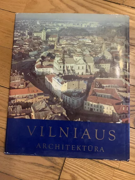 Vilniaus architektūra - Autorių Kolektyvas, knyga 1