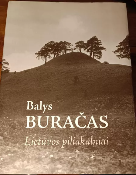 Lietuvos piliakalniai - Balys Buračas, knyga